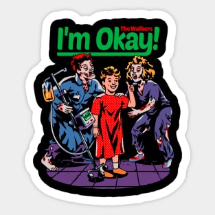 I'm Okay: The Walkers Sticker